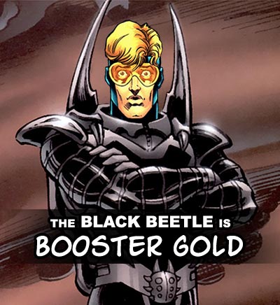 Is Booster Gold the Black Beetle?