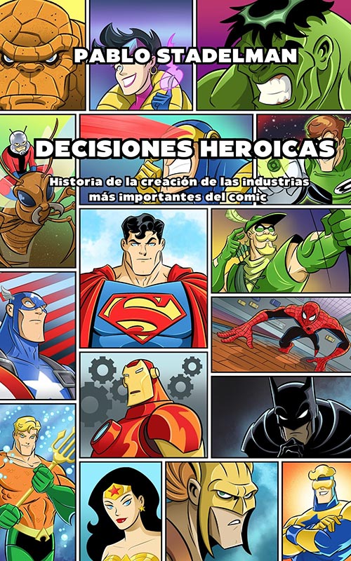 Decisiones Heroicas by Pablo Stadelman
