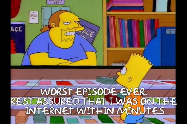 Last night's 'Itchy and Scratchy Show' was, without a doubt, the worst episode ever. Rest assured, I was on the internet within minutes, registering my disgust throughout the world.