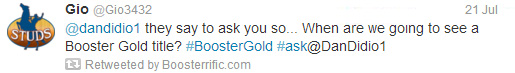 Gio: @dandidio1 they say to ask you so... When are we going to see a Booster Gold title? #BoosterGold #ask@DanDidio1