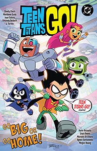 Teen Titans Go! Go Big or Go Home, Vol. 1, #1. Image © DC Comics